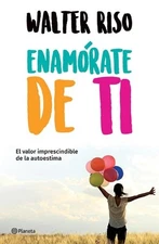 Walter Riso Enamórate de Ti (Paperback)