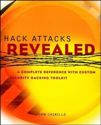 Hack Attacks Revealed: A Complete - Paperback, by Chirillo John - Acceptable n