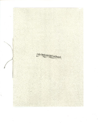 'life before art school' zine published by FAILED STATE