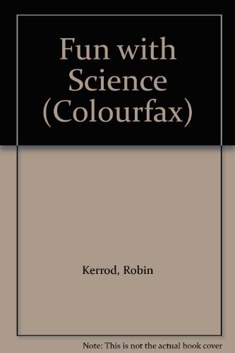 Fun with Science (Colourfax) By Robin Kerrod