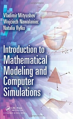 Introduction to Mathematical Modeling and Compu, Mityushev, Nawalaniec, Rylk**