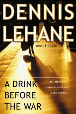 A Drink Before the War, Dennis Lehane