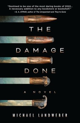 The Damage Done by Michael Landweber 9781643859477 Hardback