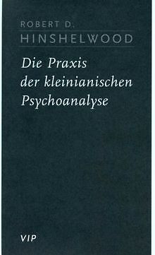 Die Praxis der kleinianischen Psychoanalyse von Rob... | Buch | Zustand sehr gut - Robert D. Hinshelwood