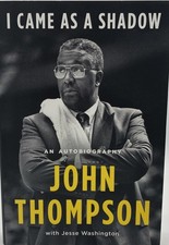 1st Print John Thompson I Came As a Shadow: An Autobiography (2020) Georgetown