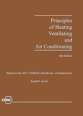Principles of Heating, Ventilating and Air Conditioning: A Tex...