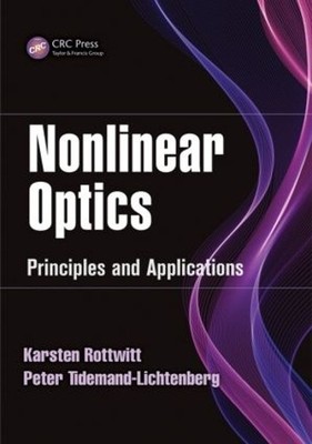 Nonlinear Optics by Karsten Rottwitt, Peter Tidemand-Lichtenberg - 9781466565821