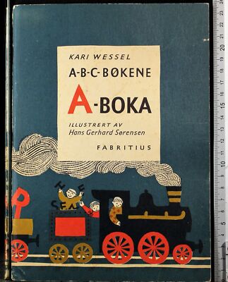 A-BOKA. ILLUSTRIERT AV HANS GERHARD SORENSEN. KARI WESSEL. FABRITIUS.