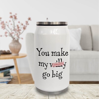 9 Unzen wiederverwendbare Metalldose - You make my W**** go big - lustiges Geschenk für Erwachsene Neuheit