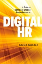 Digital HR: A Guide to Technology-Enabled Human Resources by Deborah Waddill