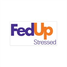 FedUp Stressed Express Bumper Stickers