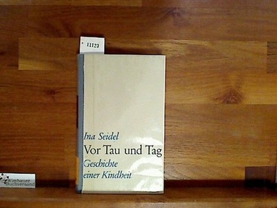 Vor Tau und Tag. Geschichte einer Kindheit Seidel, Ina :