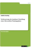 Verbesserung Der Ausdauer. Erstellung Eines Mesozyklus Trainingsplans Isabella F