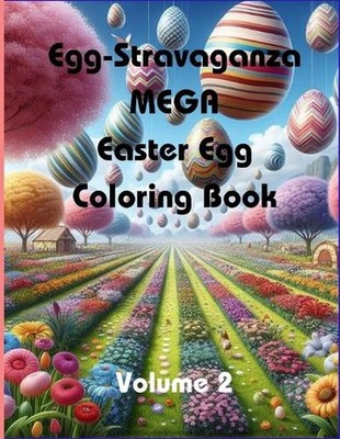 Egg-Stravaganza MEGA Easter Egg Coloring Book (Volume 2) by Magic Pen Paperback 