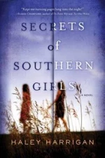 Secrets of Southern Girls: A Novel - Paperback By Harrigan, Haley - VERY GOOD