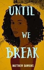 Matthew Dawkins Until We Break (Hardback)