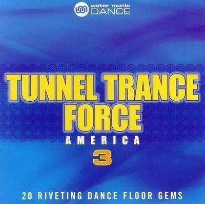 Audio Cd - Tunnel Trance Force America 3 / Various  - Water Music Records - Neu