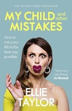 My Child and Other Mistakes, Ellie Taylor,  Paperb