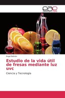 Estudio De La Vida úTil De Fresas Mediante Luz Uvc ÁNgel BeltráN