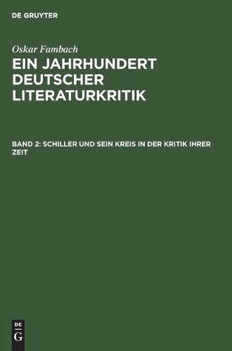 Oskar Fambach Schiller Und Sein Kreis in Der Kritik Ihrer Zeit (Hardback)