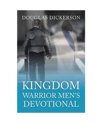 Kingdom Warrior Men's Devotional, Douglas Dickerson