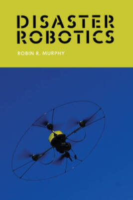 Disaster Robotics (Intelligent Robotics and Autonomous Ag - VERY GOOD