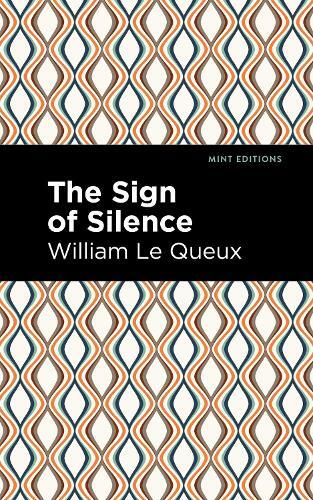 Thumbnail - William Le Queux The Sign Of Silence (taschenbuch) Mint Editions (us