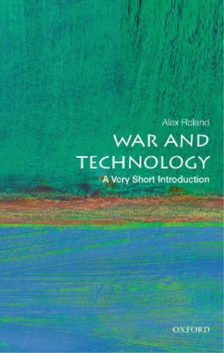 Alex Roland War and Technology: A Very Short Introduction (Tascabile)