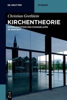 Church And Communication Of The Gospel, Christian Grethlein