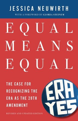Equal Means Equal: The Case for Recognizing the ERA as the 28th Amendment