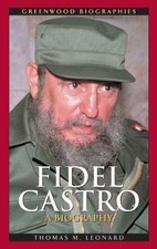 Fidel Castro: A Biography by Thomas M. Leonard (English) Hardcover Book