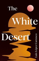 The White Desert | Luis Lopez Carrasco | Englisch | Taschenbuch | 192 S. | 2026