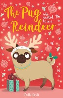 The Pug Who Wanted To Be A Reindeer | Bella Swift | Englisch | Taschenbuch