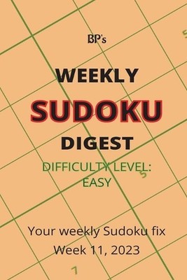 Bp's Weekly Sudoku Digest - Difficulty Easy - Week 11, 2023 by Benjamin Pritchar