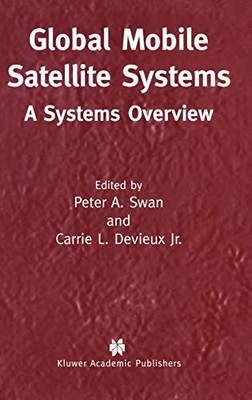 GLOBAL MOBILE SATELLITE SYSTEMS: A SYSTEMS OVERVIEW By Peter A. Swan & Devieux
