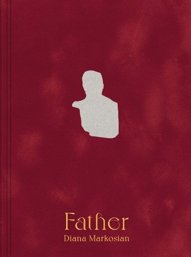 Diana Markosian: Father by Diana Markosian [Hardback]