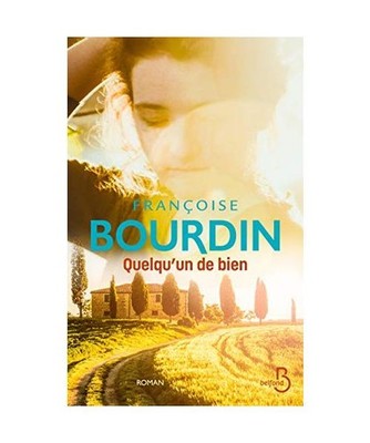 Quelqu'un de bien: Roman: Roman, Françoise Bourdin