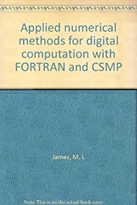 Applied Numerical Methods for Digital Computation with FORTRAN an