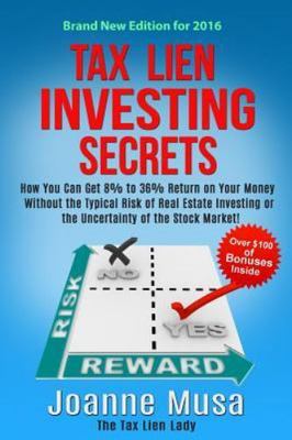 Tax Lien Investing Secrets: How You Can Get 8% To 36% Return On Your Money ...