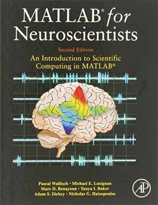 MATLAB for Neuroscientists: An - Hardcover, by Wallisch PhD Pascal; - Very Good