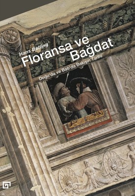 Hans Belting Zehr Floransa ve Bagdat: Dogu'da ve Bati'da (Paperback) (UK IMPORT)