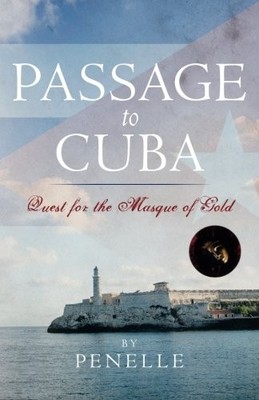 PASSAGE TO CUBA: QUEST FOR THE MASQUE OF GOLD (LANA By Penelle **Excellent**