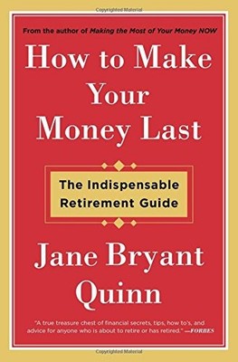 How to Make Your Money Last: The Indispensable Retirement Guide,