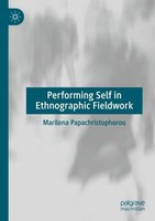 Performing Self In Ethnographic Fieldwork Marilena Papachristophorou