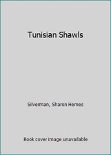 Tunisian Shawls by Silverman, Sharon Hernes
