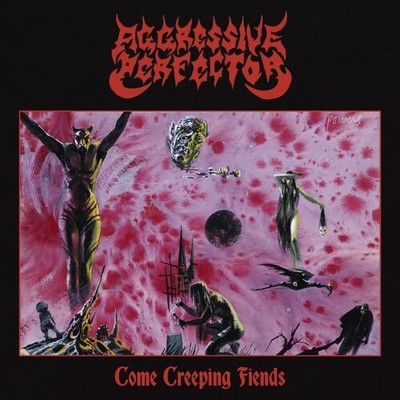 Aggressive Perfector - Come Creeping Fiends [New Vinyl LP]