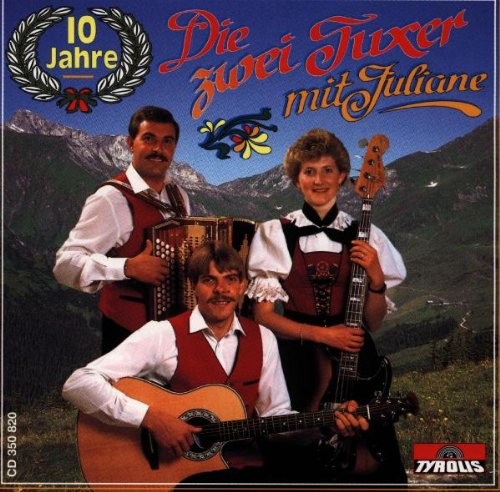 Tuxer Mit Juliane Zwei 10 Jahre (CD)