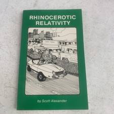 Rhinocerotic Relativity -SIGNED Paperback, by Scott Alexander
