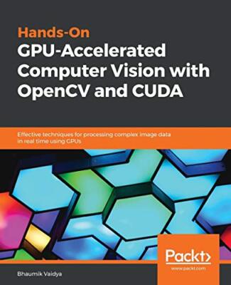 Hands-On GPU-Accelerated Computer Vision with OpenCV and CUDA: Effective ...