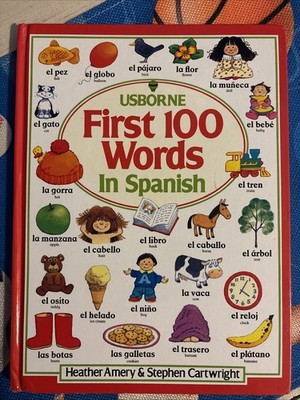 The First 100 Words in Spanish (Usborne First Hundred Words) (Spanish E - GOOD